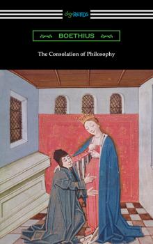 Читать The Consolation of Philosophy - Boethius