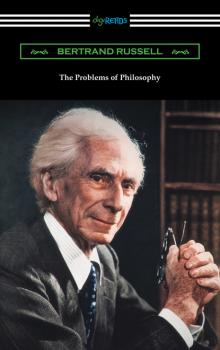 Читать The Problems of Philosophy - Bertrand Russell