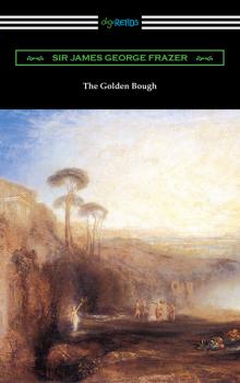 Читать The Golden Bough - Sir James George Frazer