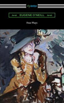 Читать Four Plays - Eugene O'Neill