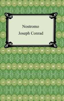 Читать Nostromo, A Tale of the Seaboard - Joseph Conrad