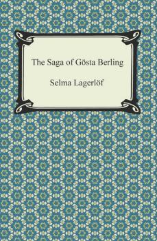Читать The Saga of Gosta Berling - Selma Lagerlöf