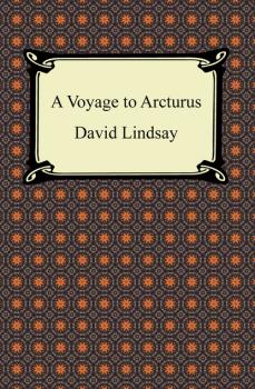 Читать A Voyage to Arcturus - David Lindsay