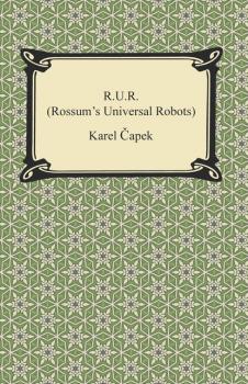 Читать R.U.R. (Rossum's Universal Robots) - Karel Čapek