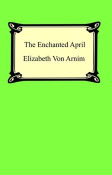 Читать The Enchanted April - Elizabeth von Arnim