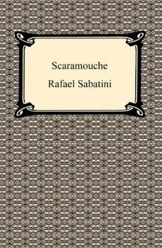 Читать Scaramouche - Rafael Sabatini