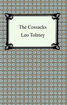 Читать The Cossacks - Leo Tolstoy