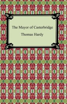 Читать The Mayor of Casterbridge - Thomas Hardy