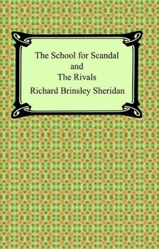Читать The School for Scandal and The Rivals - Ричард Бринсли Шеридан