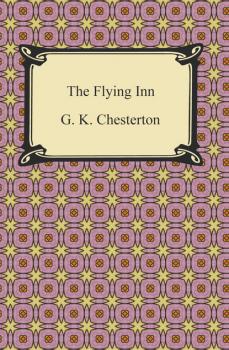Читать The Flying Inn - G. K. Chesterton