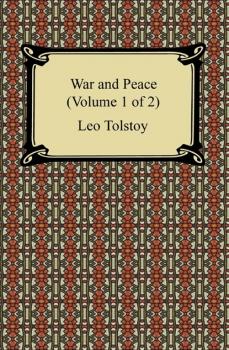 Читать War and Peace (Volume 1 of 2) - Leo Tolstoy