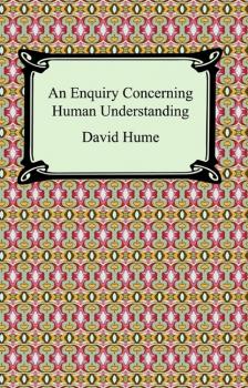 Читать An Enquiry Concerning Human Understanding - David Hume