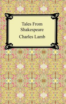 Читать Tales From Shakespeare - Charles  Lamb