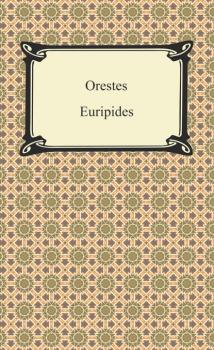 Читать Orestes - Euripides