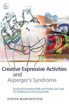 Читать Creative Expressive Activities and Asperger's Syndrome - Judith Martinovich