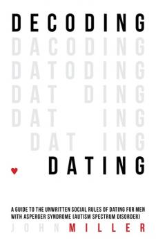 Читать Decoding Dating - Джон Миллер
