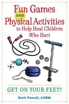 Читать Fun Games and Physical Activities to Help Heal Children Who Hurt - Beth Powell