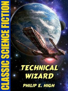 Читать Technical Wizard - Philip E. High