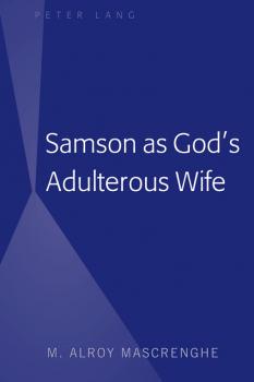 Читать Samson as Gods Adulterous Wife - M. Alroy Mascrenghe