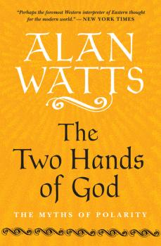 Читать The Two Hands of God - Alan Watts