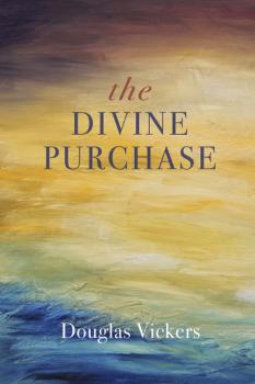 Читать The Divine Purchase - Douglas Vickers
