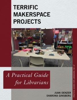 Читать Terrific Makerspace Projects - Juan Denzer