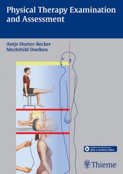 Читать Physical Therapy Examination and Assessment - Antje Hueter-Becker