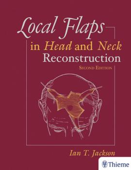 Читать Local Flaps in Head and Neck Reconstruction - Ian T. Jackson