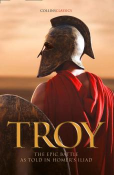 Читать Troy: The epic battle as told in Homer’s Iliad - Гомер