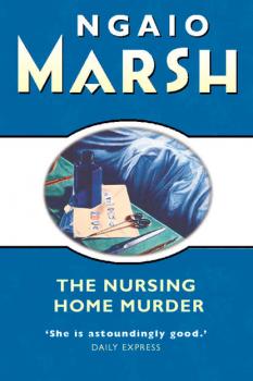 Читать The Nursing Home Murder - Ngaio  Marsh