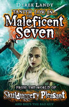 Читать The Maleficent Seven - Derek Landy