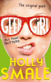 Читать All That Glitters - Holly  Smale
