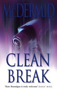 Читать Clean Break - Val  McDermid