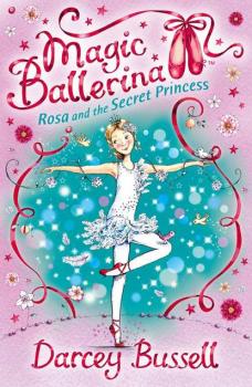 Читать Rosa and the Secret Princess - Darcey  Bussell