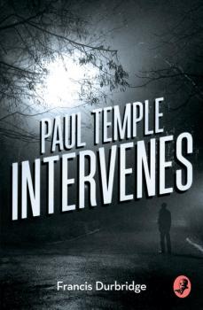 Читать Paul Temple Intervenes - Francis Durbridge