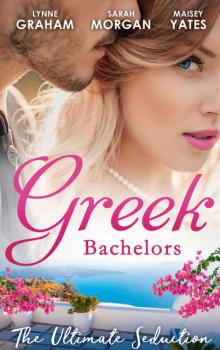 Читать Greek Bachelors: The Ultimate Seduction: The Petrakos Bride / One Night...Nine-Month Scandal / One Night to Risk it All - Sarah Morgan