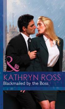 Читать Blackmailed By The Boss - Kathryn  Ross