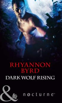 Читать Dark Wolf Rising - Rhyannon  Byrd