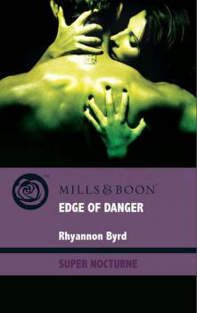 Читать Edge of Danger - Rhyannon  Byrd