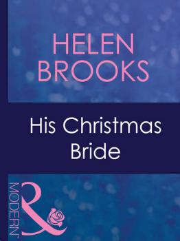 Читать His Christmas Bride - HELEN  BROOKS
