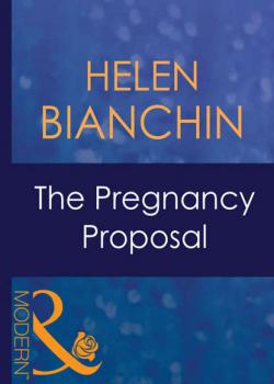 Читать The Pregnancy Proposal - HELEN  BIANCHIN
