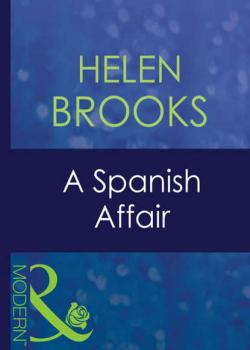 Читать A Spanish Affair - HELEN  BROOKS