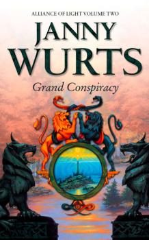 Читать Grand Conspiracy: Second Book of The Alliance of Light - Janny Wurts