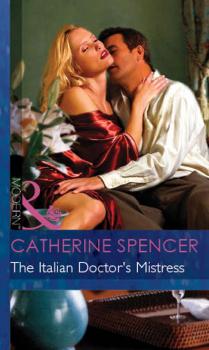 Читать The Italian Doctor's Mistress - Catherine  Spencer