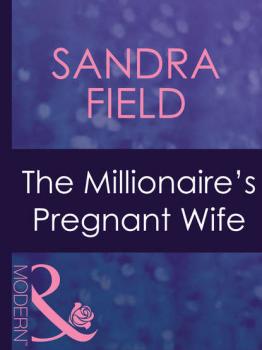 Читать The Millionaire's Pregnant Wife - Sandra  Field