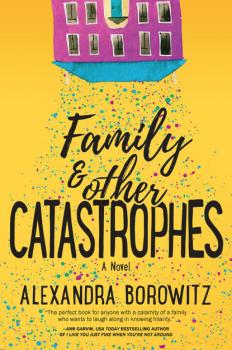 Читать Family And Other Catastrophes - Alexandra  Borowitz