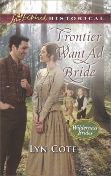 Читать Frontier Want Ad Bride - Lyn  Cote