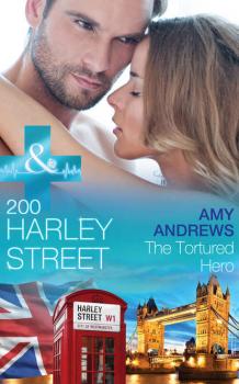 Читать 200 Harley Street: The Tortured Hero - Amy Andrews