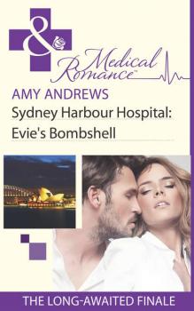 Читать Sydney Harbour Hospital: Evie's Bombshell - Amy Andrews