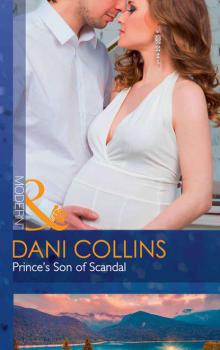 Читать Prince's Son Of Scandal - Dani  Collins